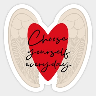 CHOOSE YOURSELF EVERYDAY Sticker